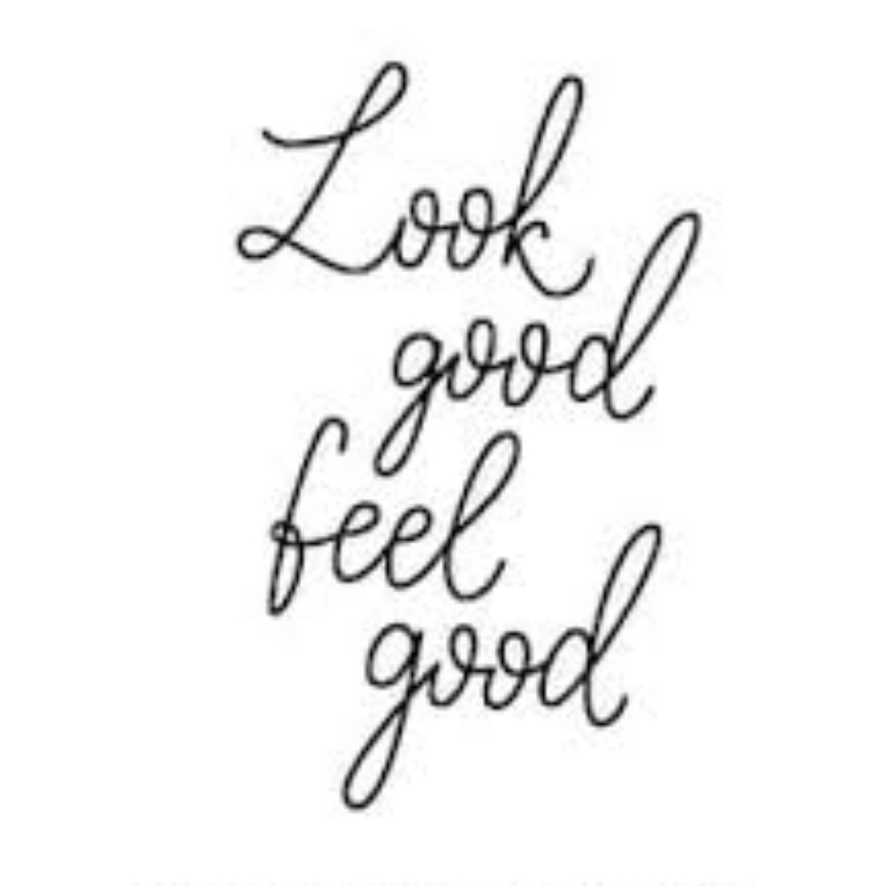 Look Good, Feel good!